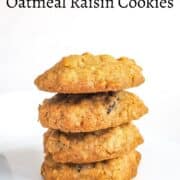 A stack of 4 old fashioned oatmeal raisin cookies